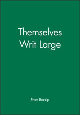 Themselves Writ Large - Bartrip, Peter