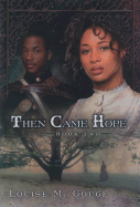 Then Came Hope - Gouge, Louise