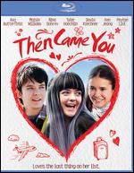 Then Came You [Blu-ray] - Peter Hutchings