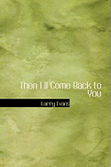 Then I LL Come Back to You