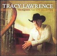 Then & Now: The Hits Collection - Tracy Lawrence