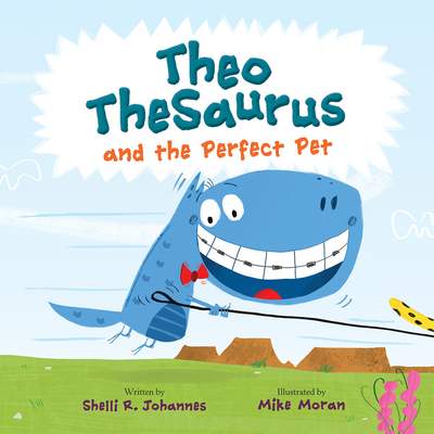 Theo Thesaurus and the Perfect Pet - Johannes, Shelli R