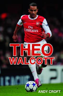 Theo Walcott - Croft, Andy