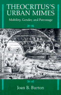 Theocritus's Urban Mimes: Mobility, Gender, and Patronage