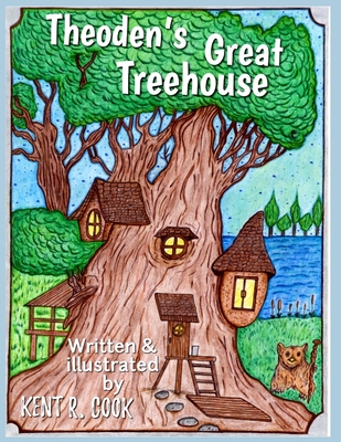 Theoden's Great Treehouse: The City Beneath Lake Sable - Castaneda, Yolanda (Editor), and Cook, Kent R