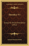 Theodicy V1: Essays On Divine Providence (1912)