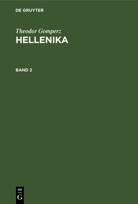 Theodor Gomperz: Hellenika. Band 2 - Gomperz, Theodor