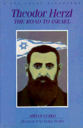 Theodor Herzl, the Road to Israel: The Road to Israel - Gurko, Miriam