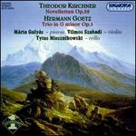 Theodor Kirchner: Novfletten Op. 59; Hermann Goetz: Trio in G minor Op. 1