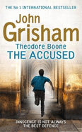 Theodore Boone: The Accused: Theodore Boone 3