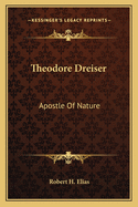 Theodore Dreiser: Apostle Of Nature