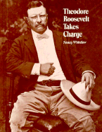 Theodore Roosevelt Takes Charge