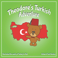 Theodore's Turkish Adventure: Book about Turkey for Kids