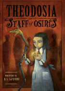 Theodosia and the Staff of Osiris - LaFevers, R L