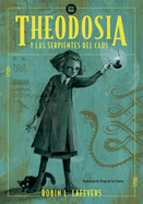 Theodosia Y Las Serpientes del Caos