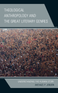 Theological Anthropology and the Great Literary Genres: Understanding the Human Story