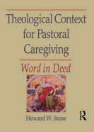 Theological Context for Pastoral Caregiving: Word in Deed