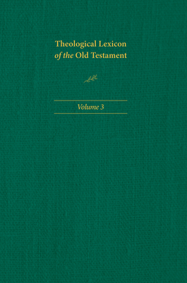 Theological Lexicon of the Old Testament: Volume 3 - Jenni, Ernst, and Westermann, Claus, and Biddle, Mark E (Translated by)