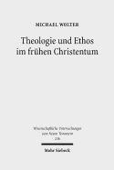 Theologie Und Ethos Im Fruhen Christentum: Studien Zu Jesus, Paulus Und Lukas