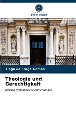 Theologie und Gerechtigkeit - de Fraga Gomes, Tiago