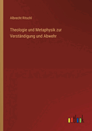 Theologie und Metaphysik zur Verst?ndigung und Abwehr