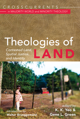 Theologies of Land - Yeo, K K (Editor), and Green, Gene L (Editor), and Brueggemann, Walter (Editor)