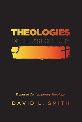 Theologies of the 21st Century - Smith, David L