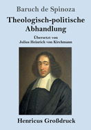 Theologisch-politische Abhandlung (Gro?druck): Vollst?ndige Ausgabe