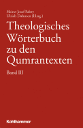 Theologisches Worterbuch Zu Den Qumrantexten. Band 3