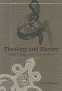 Theology and Slavery: Charles Hodge and Horace Bushnell