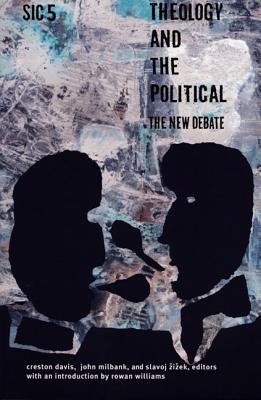 Theology and the Political: The New Debate, sic v - Davis, Creston (Editor)