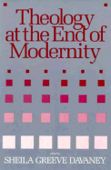 Theology at the End of Modernity: Essays in Honor of Gordon D. Kaufman - Trinity, Press, and Davaney, Sheila Greeve (Editor)