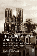 Theology at War and Peace: English Theology and Germany in the First World War