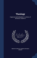 Theology: Explained and Defended, in a Series of Sermons, Volume 4