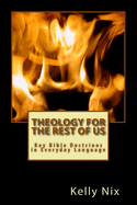 Theology for the Rest of Us: Key Bible Doctrines in Everyday Language