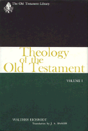 Theology of the Old Testament - Eichrodt, Walter, and Eichrodt, Walther, and Baker, J (Translated by)