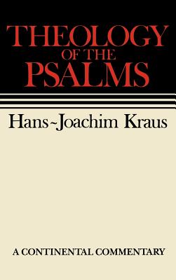 Theology of the Psalms: Continental Commentaries - Kraus, Hans-Joachim, and Crim, Keith (Editor)