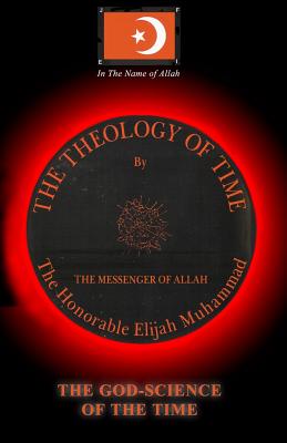 Theology of Time - Abridged Indexed by Subject: God-Science of The Time - Muhammad, Elijah
