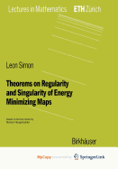Theorems on Regularity and Singularity of Energy Minimizing Maps