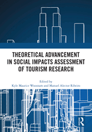 Theoretical Advancement in Social Impacts Assessment of Tourism Research