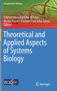 Theoretical and Applied Aspects of Systems Biology