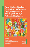 Theoretical and Applied Perspectives on Teaching Foreign Languages in Multilingual Settings: Pedagogical Implications