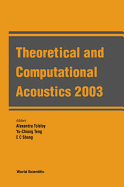 Theoretical and Computational Acoustics 2003