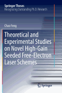 Theoretical and Experimental Studies on Novel High-Gain Seeded Free-Electron Laser Schemes