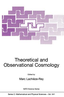 Theoretical and Observational Cosmology - Lachize-Rey, Marc (Editor)