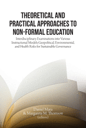 Theoretical and Practical Approaches to Non-Formal Education: Interdisciplinary Examinations into Various Instructional Models