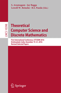 Theoretical Computer Science and Discrete Mathematics: First International Conference, Ictcsdm 2016, Krishnankoil, India, December 19-21, 2016, Revised Selected Papers
