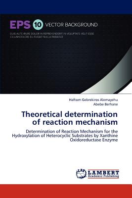 Theoretical determination of reaction mechanism - Gebrekiros Alemayehu, Haftom, and Berhane, Abebe