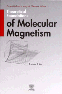 Theoretical Foundations of Molecular Magnetism: Volume 1