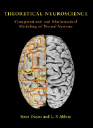 Theoretical Neuroscience: Computational and Mathematical Modeling of Neural Systems - Dayan, Peter, and Abbott, L F